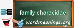 WordMeaning blackboard for family characidae